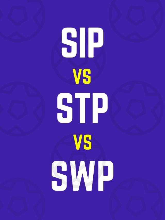 comparison-sip-vs-swp-vs-stp-wealth-baba