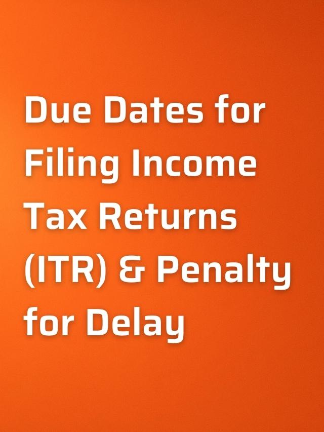 Due Date for Filing Tax Return (ITR) & Delay Penalty Wealth Baba