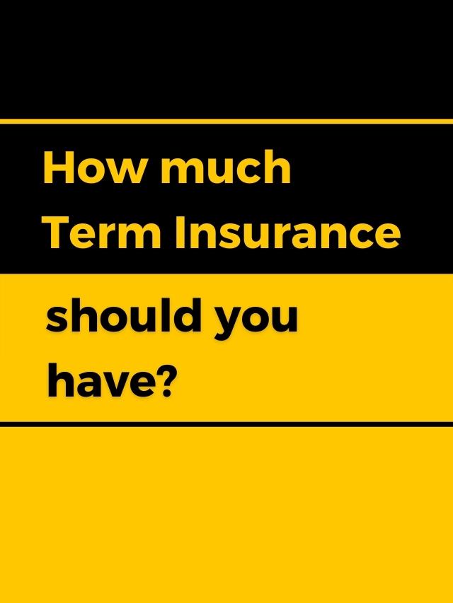 how-much-term-insurance-should-you-have-wealth-baba