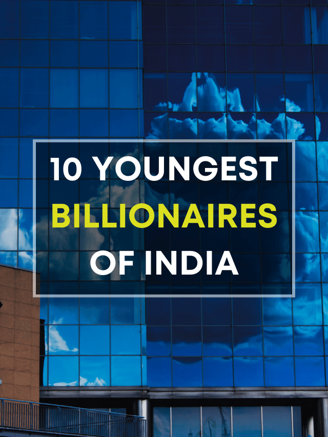 10 Youngest Billionaires Of India - Wealth Baba