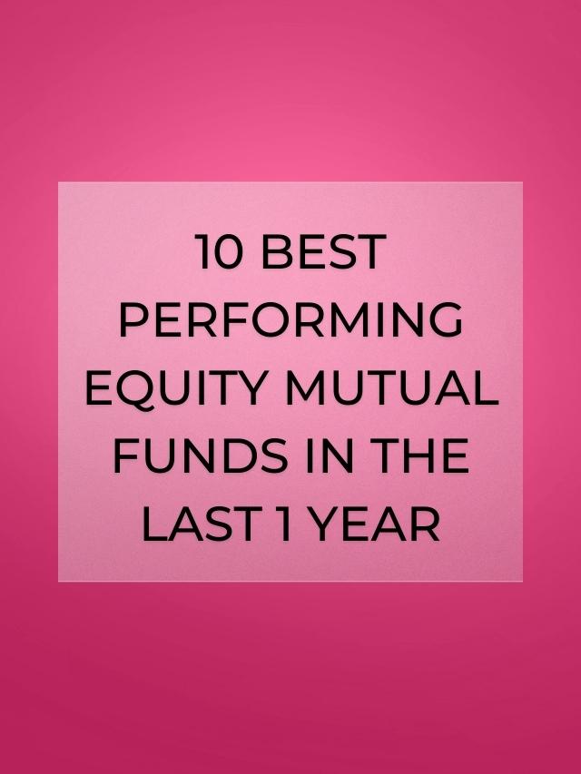 10-best-performing-equity-mutual-funds-in-the-last-1-year-wealth-baba